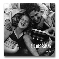 The Life and Work of Sid Grossman