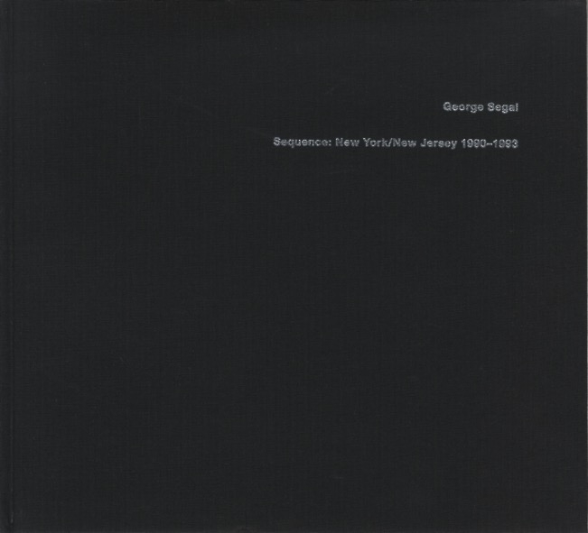 George Segal - Sequence: New York/New Jersey 1990-1993 (special edition w/ print) - Howard Greenberg Gallery