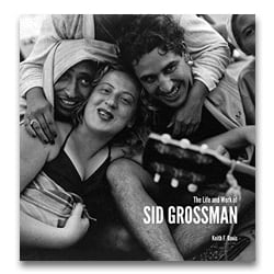 The Life and Work of Sid Grossman
